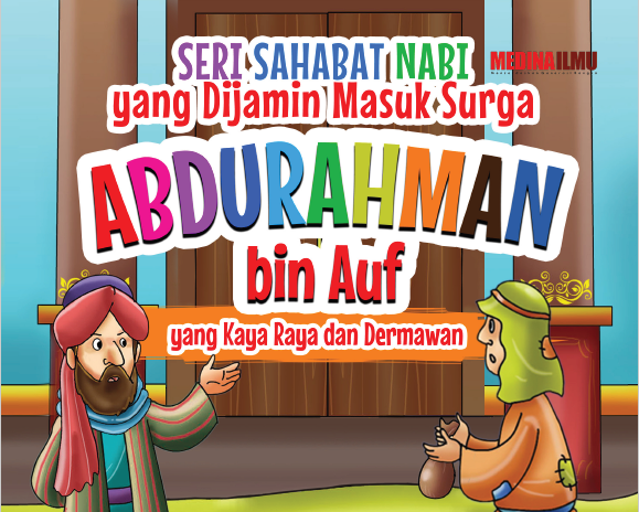 Abdurrahman Bin Auf yang Kaya dan Dermawan