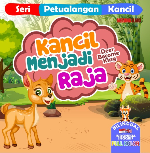 Seri Petualangan Kancil - KANCIL MENJADI RAJA